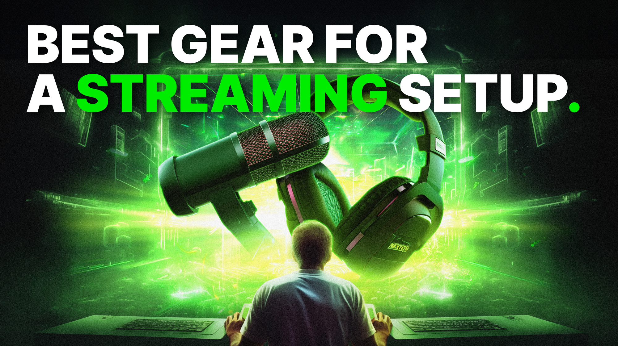 The Best Streaming Gear & Streamer Equipment - Beginner to Pro